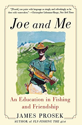 Joe and Me: An Education in Fishing and Friendship: An Education in Fishing and Friendship – A Ranger Mentor's Story That Changed One Life Forever