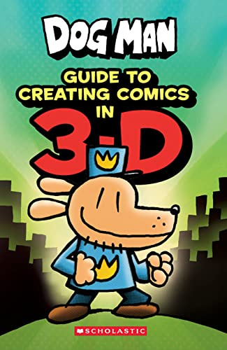 Guide to Creating Comic in 3-D (Dog Man)