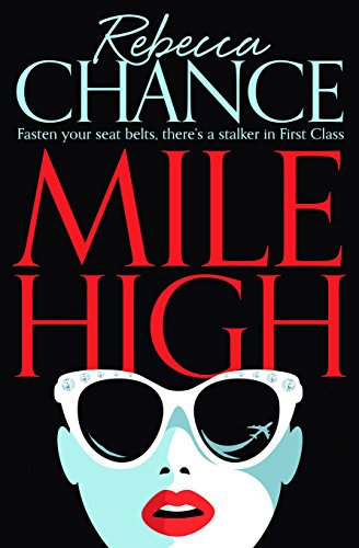 Mile High: Fasten your seat belts, there´s a stalker in First Class