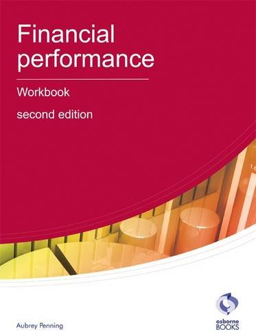Financial Performance Workbook (AAT Accounting - Level 4 Diploma in Accounting)