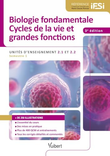 Biologie fondamentale et Cycles de la vie et grandes fonctions - IFSI: Semestre 1 - UE 2.1 et UE 2.2