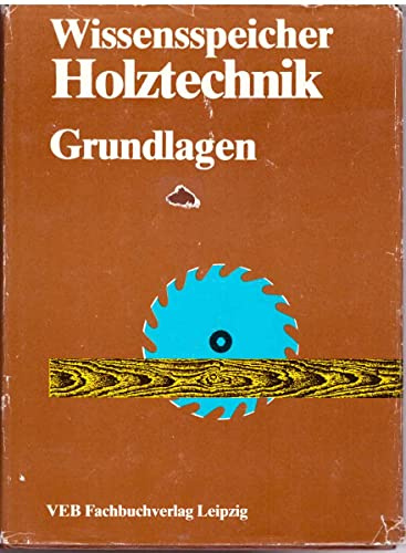 Wissensspeicher Holztechnik. Grundlagen