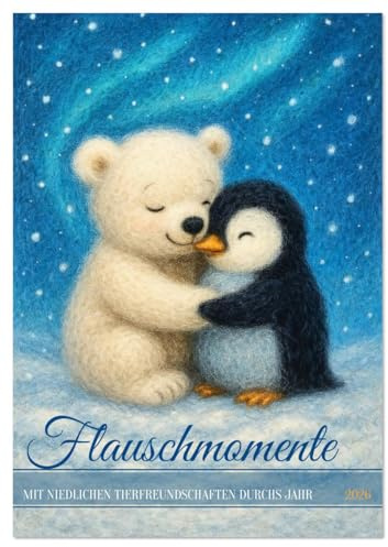Flauschmomente - Mit niedlichen Tierfreundschaften durchs Jahr (Wandkalender 2026 DIN A4 hoch), CALVENDO Monatskalender: Tierische Kuschelmomente fürs Herz (CALVENDO Tiere)