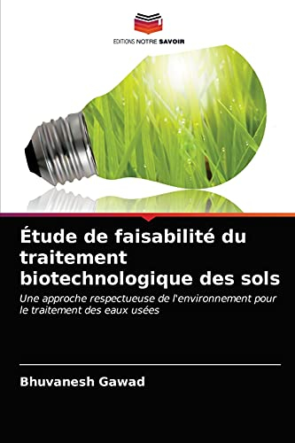 Étude de faisabilité du traitement biotechnologique des sols: Une approche respectueuse de l'environnement pour le traitement des eaux usées