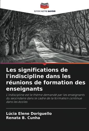 Les significations de l'indiscipline dans les réunions de formation des enseignants: L'indiscipline est le thème demandé par les enseignants du ... de la formation continue dans les écoles
