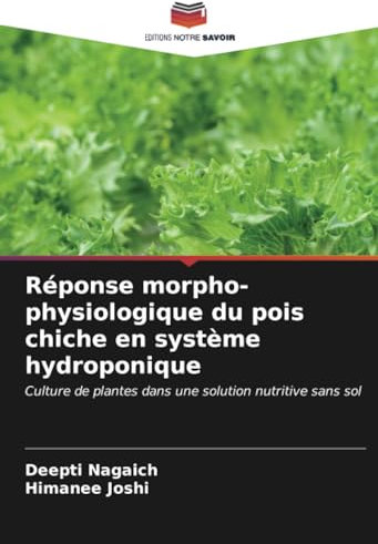 Réponse morpho-physiologique du pois chiche en système hydroponique: Culture de plantes dans une solution nutritive sans sol