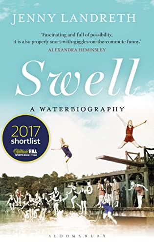 Swell: A Waterbiography The Sunday Times SPORT BOOK OF THE YEAR 2017