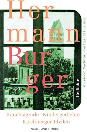 Rauchsignale. Kindergedichte. Kirchberger Idyllen: Gedichte | Von einem der wichtigsten Schweizer Schriftsteller des 20. Jahrhunderts | Taschenbuchausgabe zehn Jahre nach Erscheinen der Werkausgabe