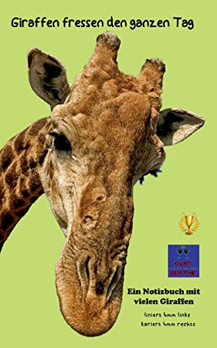 Giraffen fressen den ganzen Tag: Ein Notizbuch mit vielen Giraffen (Notizbücher mit Kunst)