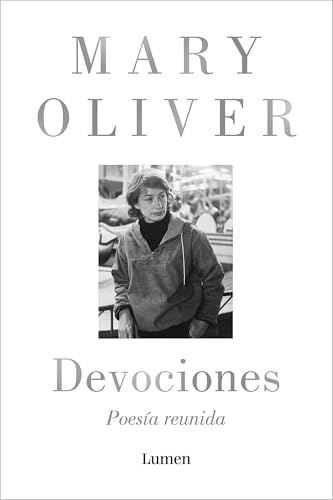 Devociones. Poesía reunida: Poesía reunida / Collected Poetry