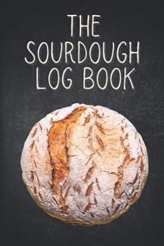 The Sourdough Logbook: 100 Loaves, Blank baking recipe book to write in cooking techniques, ingredients, instructions, perfect gift for breadmakers and bakers