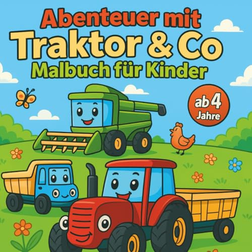 Abenteuer mit Traktor & Co – Malbuch für Kinder ab 4 Jahre: 50 liebevolle Landmaschinen zum Ausmalen & Staunen