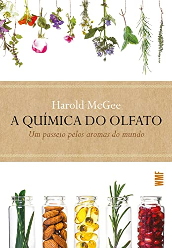 A química do olfato: Um passeio pelos aromas do mundo (Portuguese Edition)