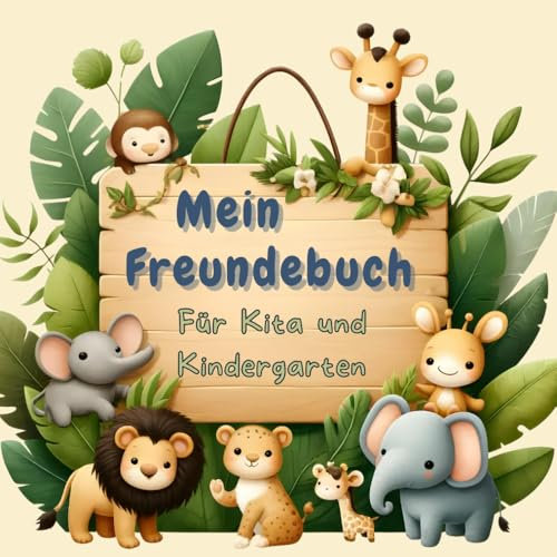 Freundebuch für Kita und Kindergarten: Ein Erinnerungsbuch für Jungs und Mädchen ab 3 Jahren