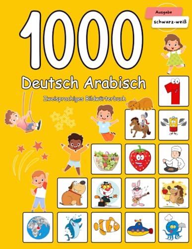 1000 Deutsch Arabisch Zweisprachiges Bildwörterbuch: Wortschatz schnell erweitern für Kinder