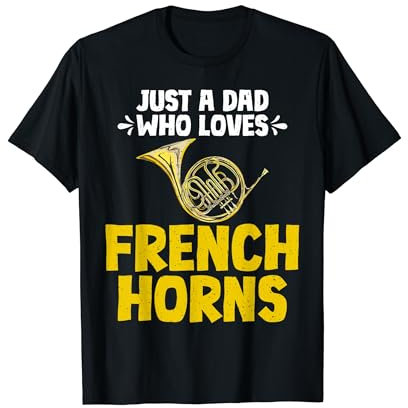 Just a Dad who loves French Horns Dad Waldhorn T-Shirt