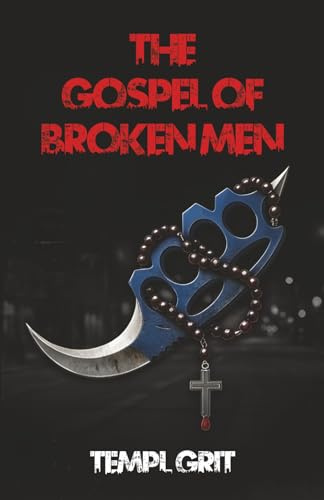 The Gospel of Broken Men
