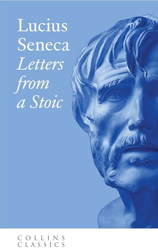Letters from a Stoic: An essential, best-loved classic (Collins Classics)