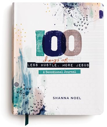 100 Days of Less Hustle, More Jesus: A Devotional Journal: A Devotional Journal (100 Daily Devotions with Bible Verses, Journaling Space, and Prayers) ... Perfect Mother’s Day Gift for Christian Moms