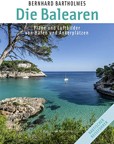 Die Balearen: Pläne und Luftbilder von Häfen und Ankerplätzen. von Häfen und Ankerplätzen