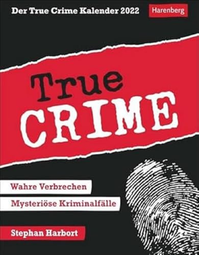 Der True Crime Kalender 2022: Wahre Verbrechen, mysteriöse Kriminalfälle