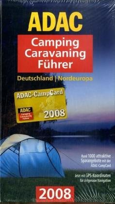 Camping 2 Nord 08 Buch: Deutschland, Belgien, Dänemark, Estland, Finnland, Irland, Lettland, Litauen, Luxemburg, Niederlande, Norwegen, Polen, ... Vereinigtes Königreich (ADAC Campingführer)
