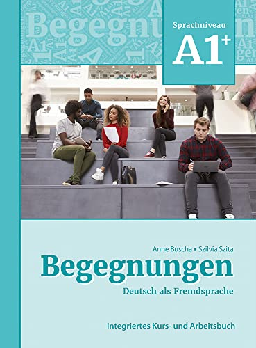 Engegnungen German as a foreign language A1+: Integrated course and work book: course and work book A1+