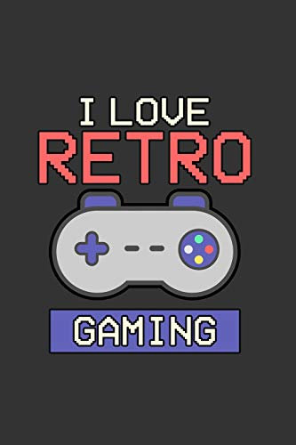 I Love Retro Gaming: Notebook | Dotgrid Journal | Writing Diary Book | Planer | Retro, Game, Gaming, Classic, old school, Gamepad, Joystick | Doted - ... Gaming Lovers, 120 Pages Size 6x9 (Din. A5)