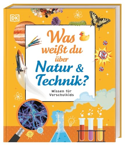 Wissen für Vorschulkids. Was weißt du über Natur und Technik?: Erstes großes Wissensbuch und altersgerechter Einstieg in die MINT Themen. Für Kinder ab 4 Jahren