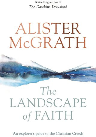 The Landscape of Faith: An Explorer's Guide To The Christian Creeds