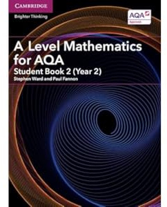 A Level Mathematics for AQA Student Book 2 (Year 2)