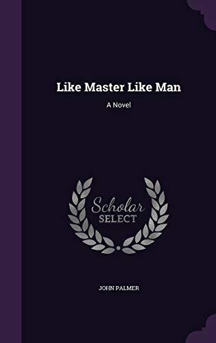 Like Master Like Man: A Novel