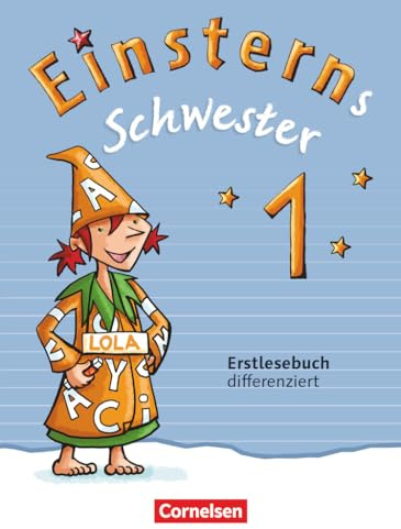 Einsterns Schwester - Zu Ausgabe 2015 und Ausgabe 2021 - 1. Schuljahr: Erstlesebuch - differenziert - Mit digitalen Medien