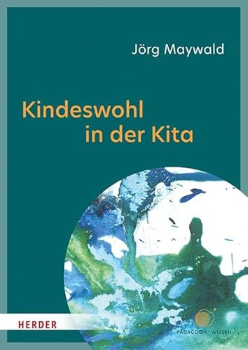 Kindeswohl in der Kita: Leitfaden für die pädagogische Praxis