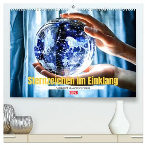 Sternzeichen im Einklang - Aszendent im Jahreshoroskop (hochwertiger Premium Wandkalender 2026 DIN A2 quer), Kunstdruck in Hochglanz: Horoskop ... mit Astro-Vibes. (CALVENDO Glaube)
