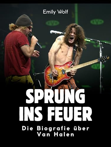 Sprung ins Feuer: Die Biografie über Van Halen. Hochwertige Hardcoverausgabe