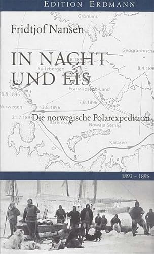 In Nacht und Eis: Die norwegische Polarexpedition. 1893-1896 (Edition Erdmann)