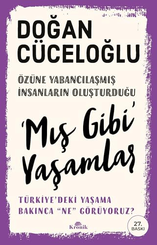 ‘Mış Gibi’ Yaşamlar: Türkiye’deki Yaşama Bakınca “Ne” Görüyoruz?