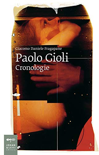 Paolo Gioli. Cronologie