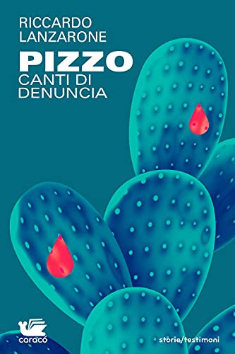 Pizzo. Canti di denuncia (Storie/Testimoni)