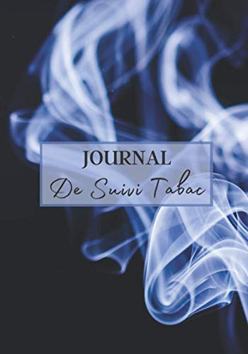 Journal de Suivi Tabac: Carnet à remplir pour dire stop au tabac définitivement ! C'est la methode simple pour en finir avec la cigarette et arrêter ... à votre journal simple à compléter | 90 jours