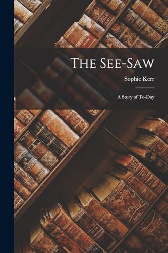 The See-Saw: A Story of To-Day