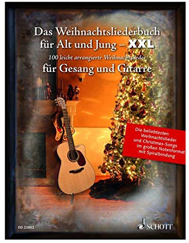 Das Weihnachtsliederbuch für Alt und Jung - XXL: Die 100 beliebtesten Weihnachtslieder, leicht arrangiert für Gesang und Gitarre - im großen ... Liederbuch. (Liederbücher für Alt und Jung)