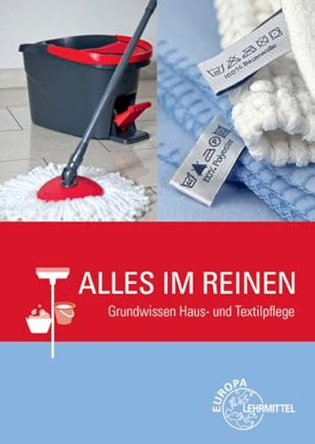 Alles im Reinen: Grundwissen Haus- und Textilpflege