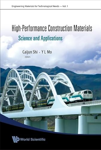 HIGH-PERFORMANCE CONSTRUCTION MATERIALS: SCIENCE AND APPLICATIONS (Engineering Materials for Technological Needs, 1)