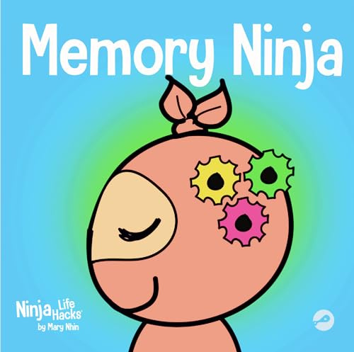 Memory Ninja: A Children's Book About Learning and Memory Improvement (Ninja Life Hacks)