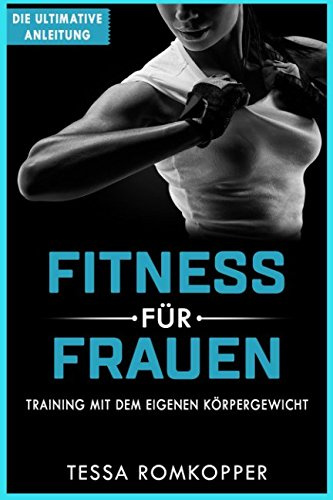 Fitness für Frauen mit dem eigenen Körpergewicht