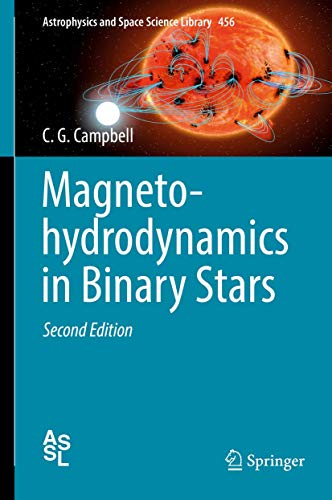Magnetohydrodynamics in Binary Stars (Astrophysics and Space Science Library, 456, Band 456)