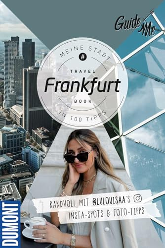 GuideMe Reiseführer Frankfurt: Travel Book mit Instagram Spots & Must-see-Sights inkl. Fototipps von @lulouisaa