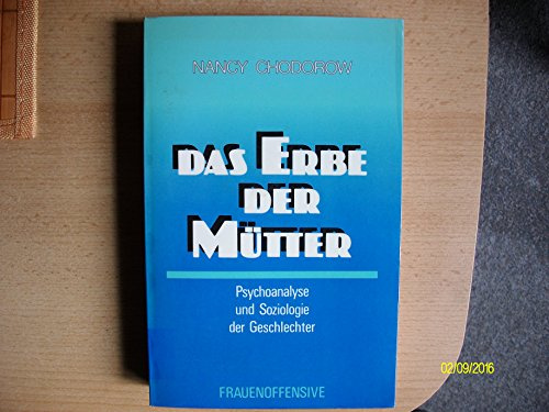 Das Erbe der Mütter: Psychoanalyse und Soziologie der Geschlechter